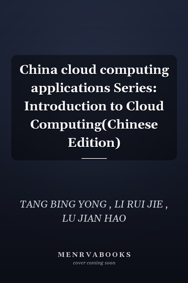 China cloud computing applications Series: Introduction to Cloud Computing(Chinese Edition)