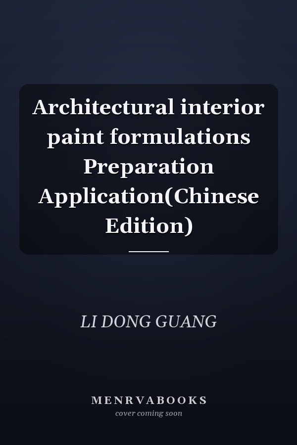 Architectural interior paint formulations Preparation Application(Chinese Edition)