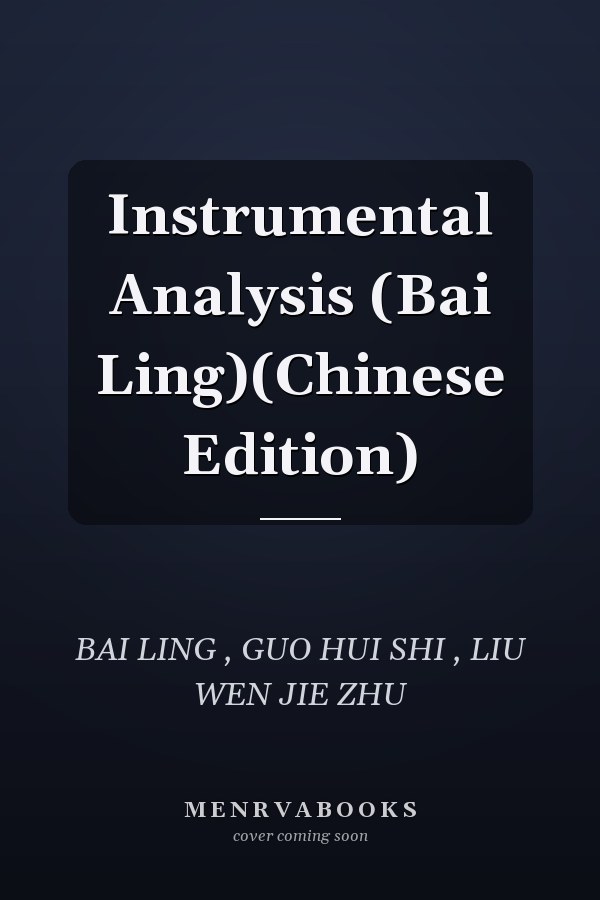 Instrumental Analysis (Bai Ling)(Chinese Edition)