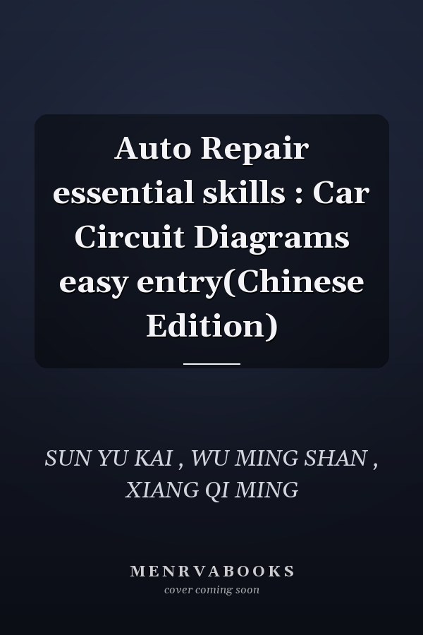 Auto Repair essential skills : Car Circuit Diagrams easy entry(Chinese Edition)