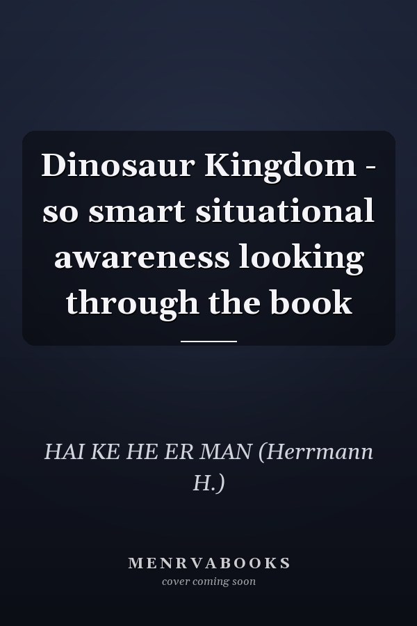 Dinosaur Kingdom - so smart situational awareness looking through the book