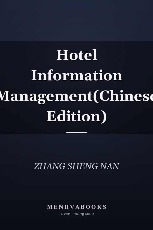 Hotel Information Management(Chinese Edition)