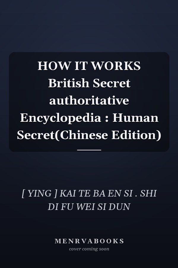 HOW IT WORKS British Secret authoritative Encyclopedia : Human Secret(Chinese Edition)