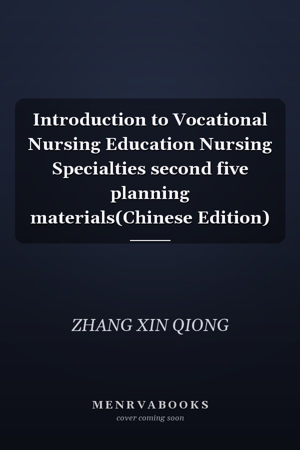 Introduction to Vocational Nursing Education Nursing Specialties second five planning materials(Chinese Edition)