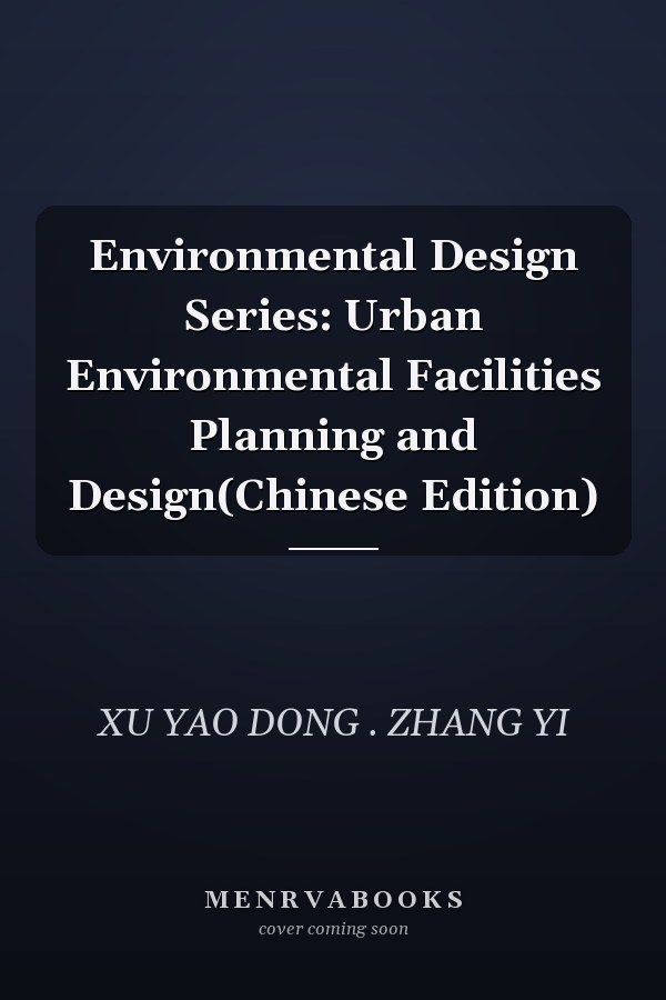 Environmental Design Series: Urban Environmental Facilities Planning and Design(Chinese Edition)