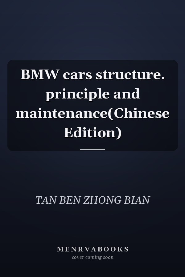 BMW cars structure. principle and maintenance(Chinese Edition)