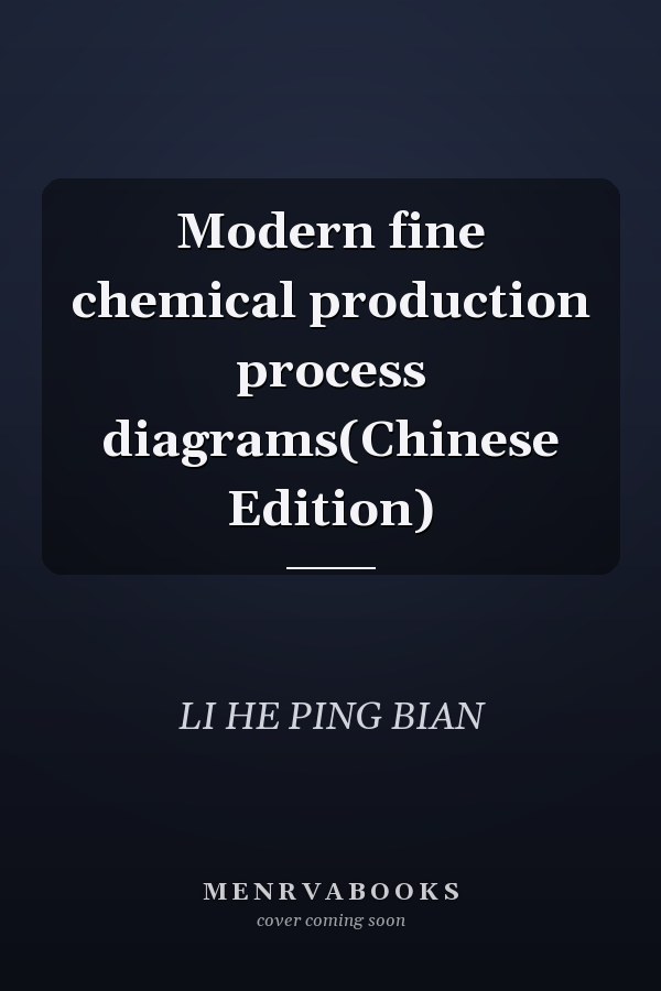 Modern fine chemical production process diagrams(Chinese Edition)