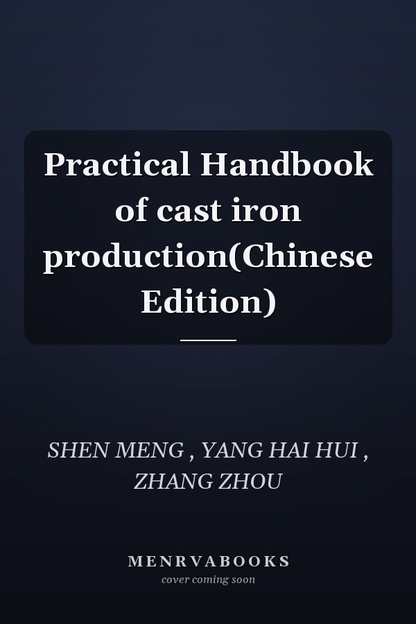 Practical Handbook of cast iron production(Chinese Edition)