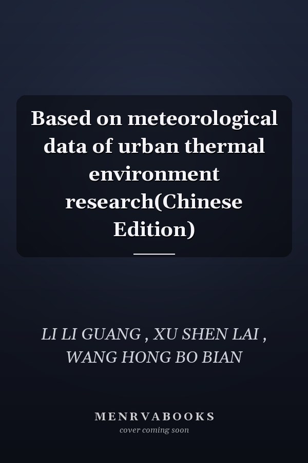 Based on meteorological data of urban thermal environment research(Chinese Edition)