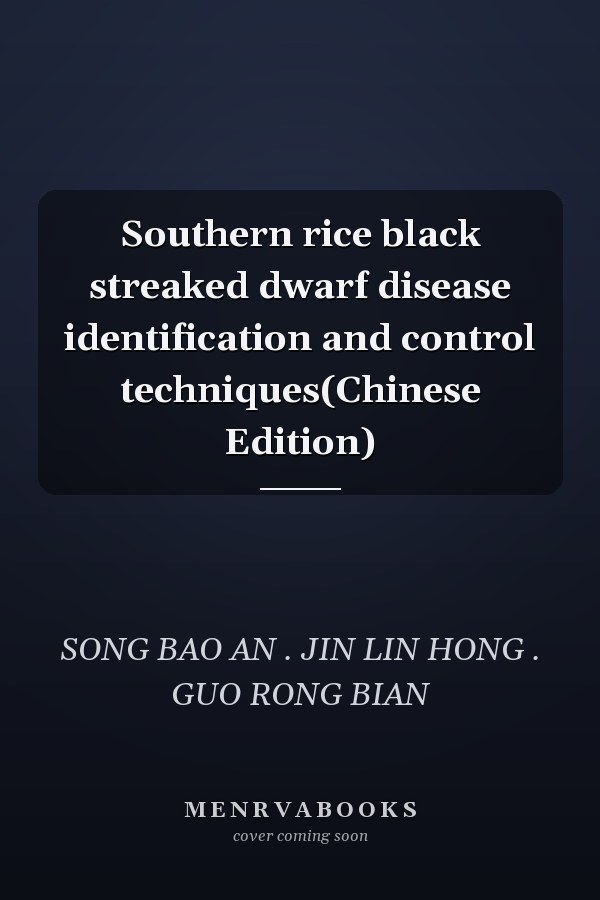 Southern rice black streaked dwarf disease identification and control techniques(Chinese Edition)