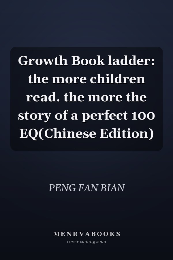 Growth Book ladder: the more children read. the more the story of a perfect 100 EQ(Chinese Edition)