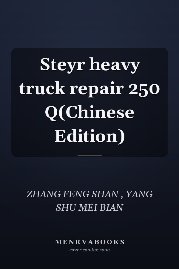 Steyr heavy truck repair 250 Q(Chinese Edition)