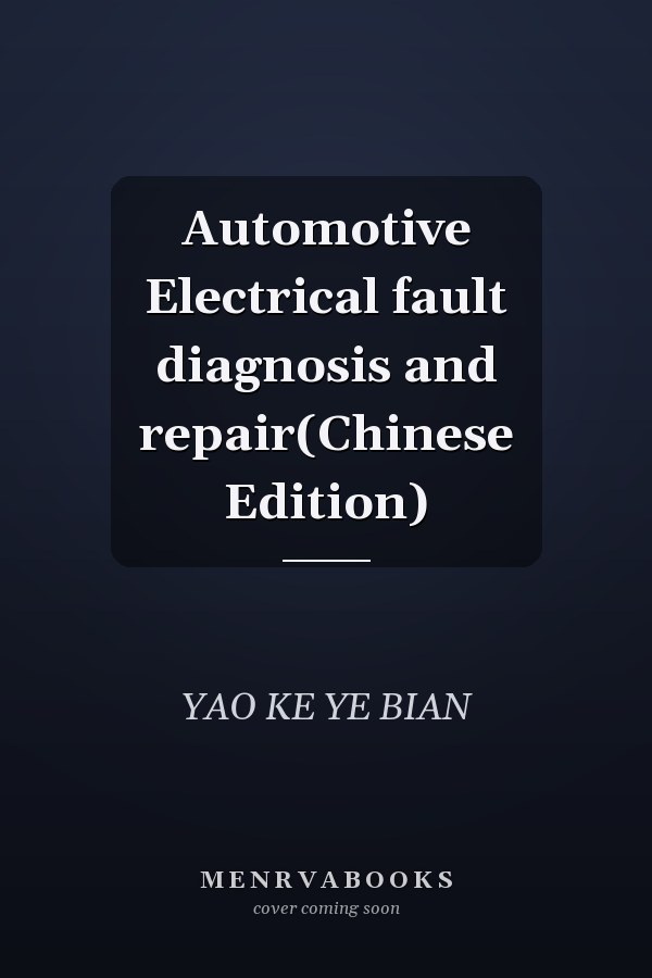 Automotive Electrical fault diagnosis and repair(Chinese Edition)