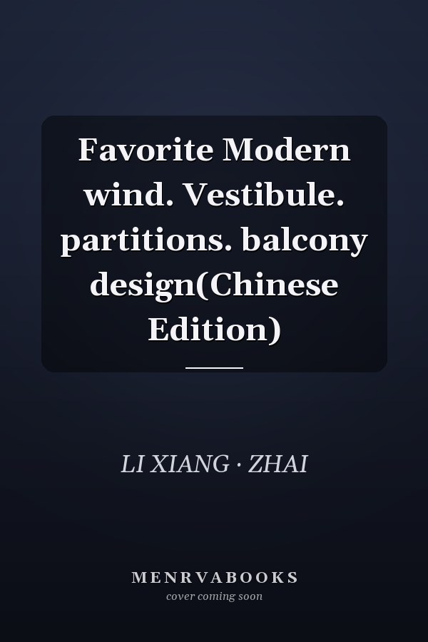 Favorite Modern wind. Vestibule. partitions. balcony design(Chinese Edition)