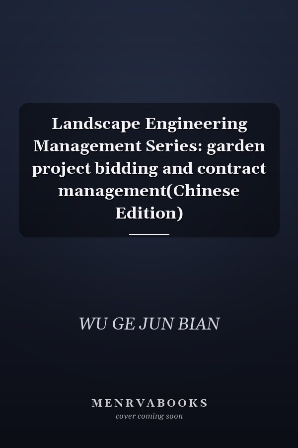 Landscape Engineering Management Series: garden project bidding and contract management(Chinese Edition)