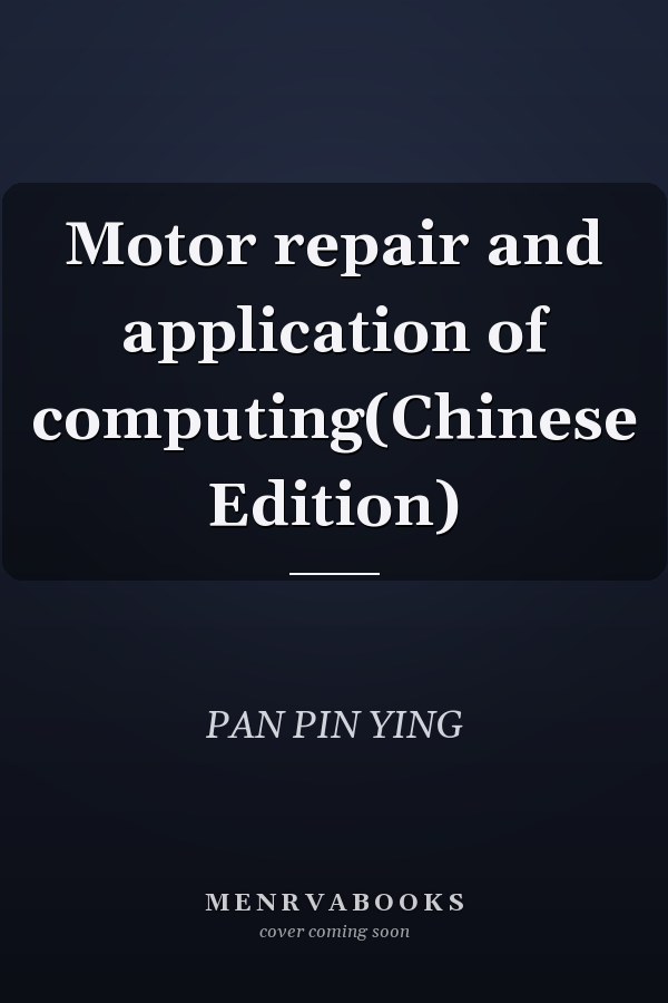 Motor repair and application of computing(Chinese Edition)
