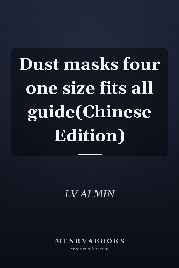 Dust masks four one size fits all guide(Chinese Edition)