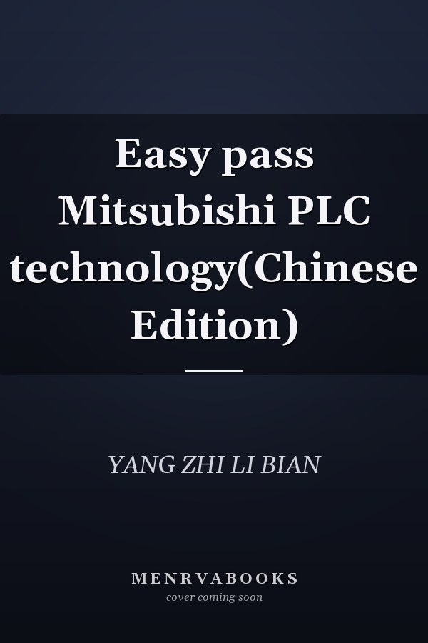 Easy pass Mitsubishi PLC technology(Chinese Edition)