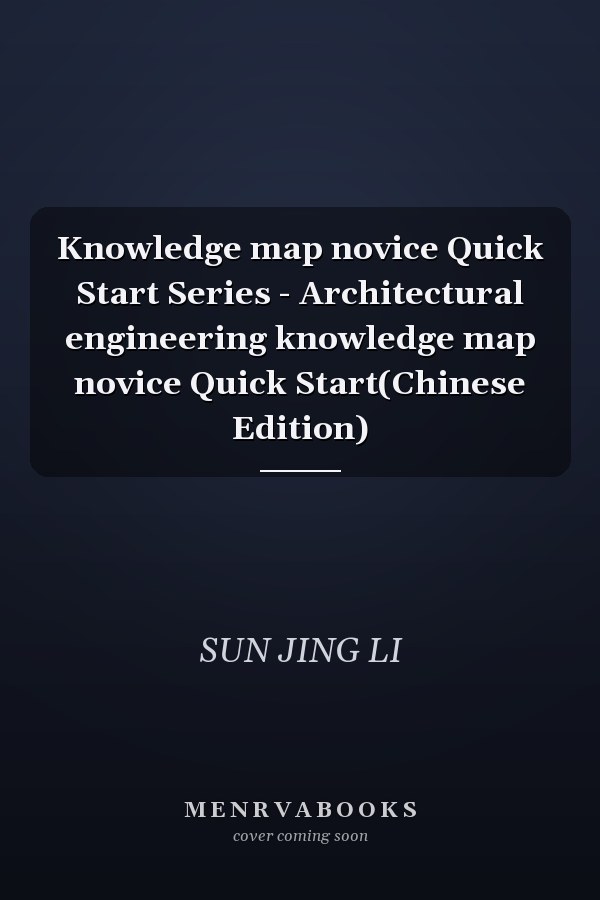 Knowledge map novice Quick Start Series - Architectural engineering knowledge map novice Quick Start(Chinese Edition)