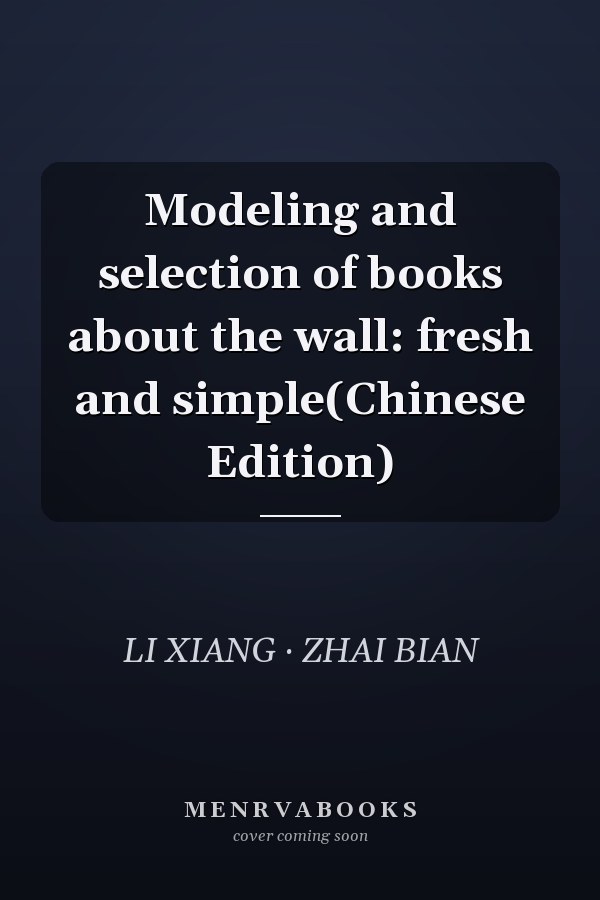 Modeling and selection of books about the wall: fresh and simple(Chinese Edition)