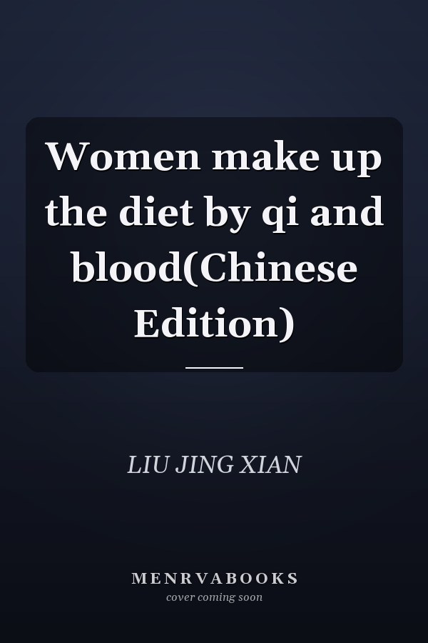 Women make up the diet by qi and blood(Chinese Edition)