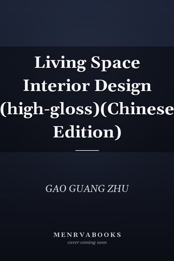 Living Space Interior Design (high-gloss)(Chinese Edition)
