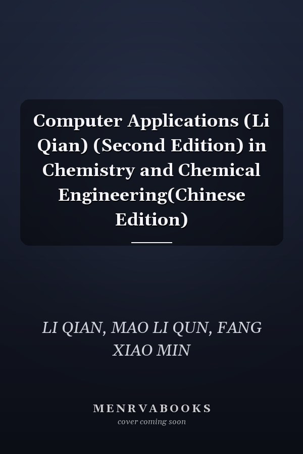Computer Applications (Li Qian) (Second Edition) in Chemistry and Chemical Engineering(Chinese Edition)