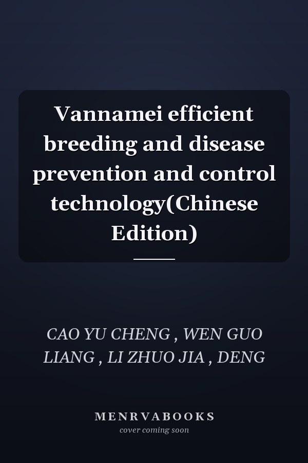 Vannamei efficient breeding and disease prevention and control technology(Chinese Edition)