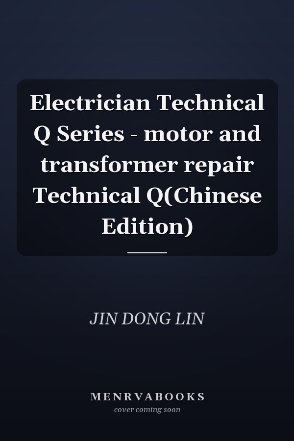 Electrician Technical Q Series - motor and transformer repair Technical Q(Chinese Edition)