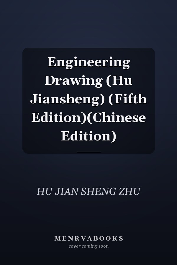 Engineering Drawing (Hu Jiansheng) (Fifth Edition)(Chinese Edition)
