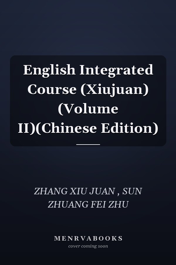 English Integrated Course (Xiujuan) (Volume II)(Chinese Edition)