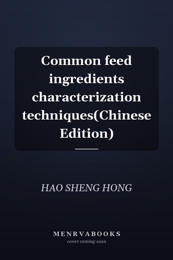Common feed ingredients characterization techniques(Chinese Edition)