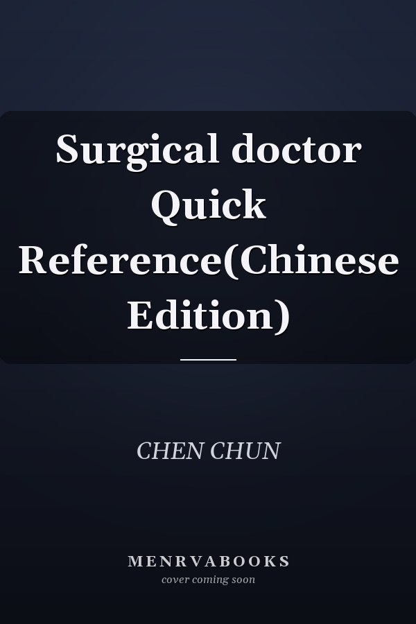 Surgical doctor Quick Reference(Chinese Edition)
