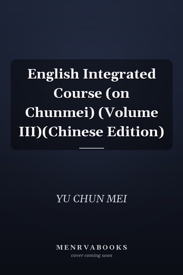 English Integrated Course (on Chunmei) (Volume III)(Chinese Edition)