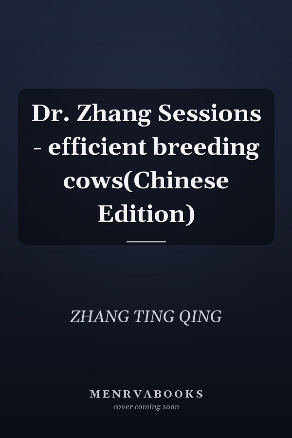 Dr. Zhang Sessions - efficient breeding cows(Chinese Edition)
