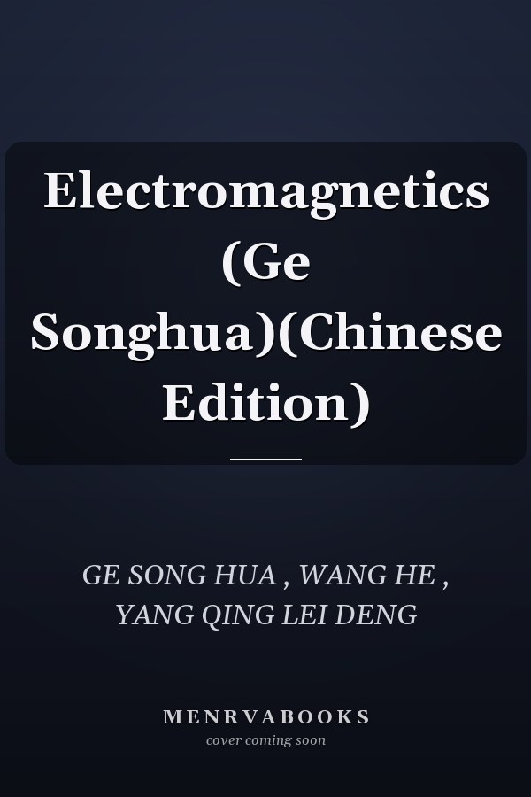 Electromagnetics (Ge Songhua)(Chinese Edition)