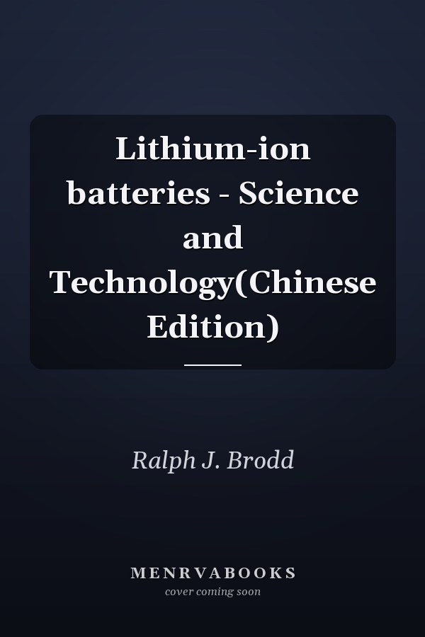 Lithium-ion batteries - Science and Technology(Chinese Edition)