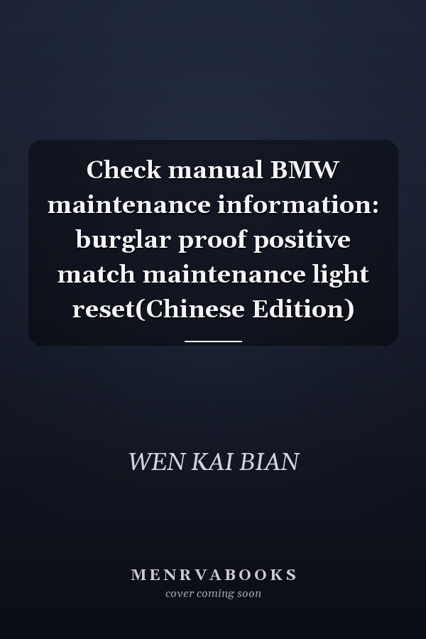 Check manual BMW maintenance information: burglar proof positive match maintenance light reset(Chinese Edition)