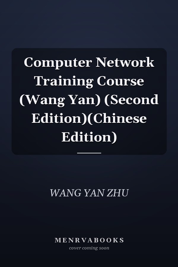 Computer Network Training Course (Wang Yan) (Second Edition)(Chinese Edition)
