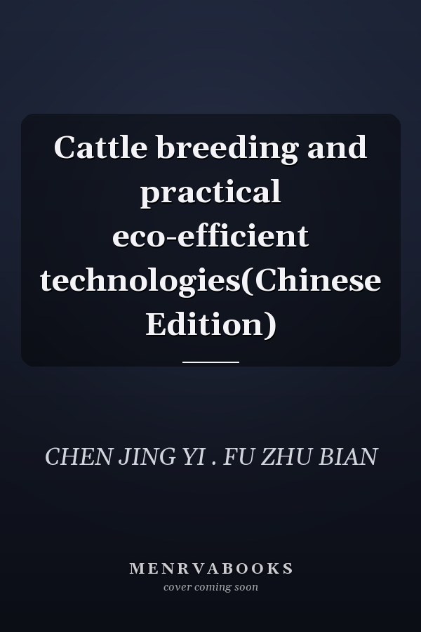 Cattle breeding and practical eco-efficient technologies(Chinese Edition)