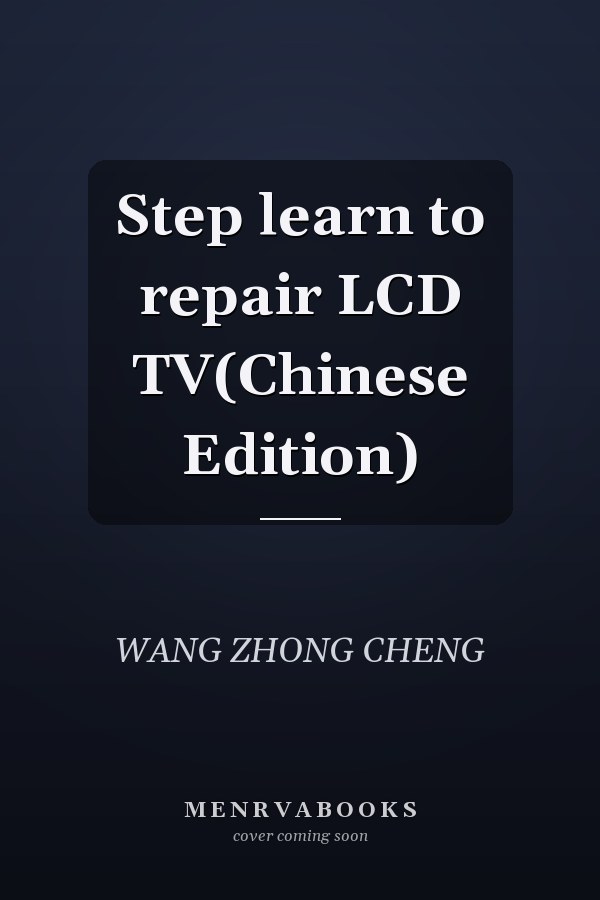 Step learn to repair LCD TV(Chinese Edition)