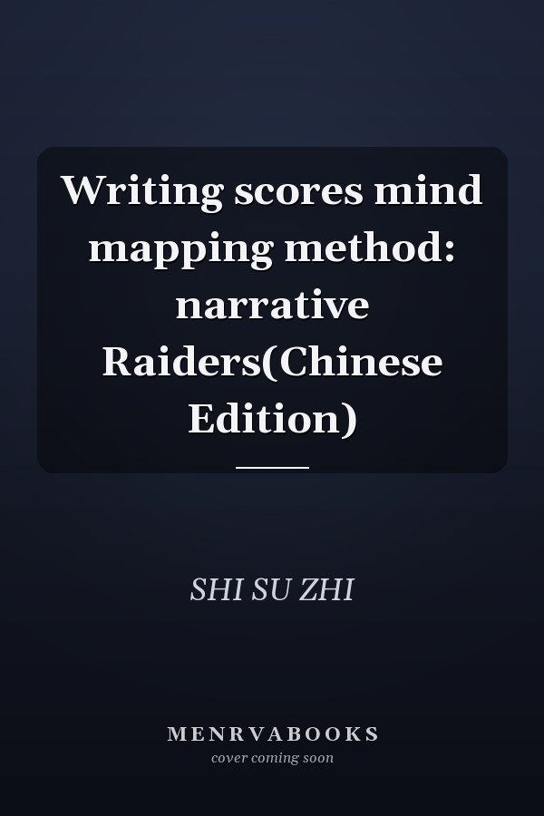 Writing scores mind mapping method: narrative Raiders(Chinese Edition)