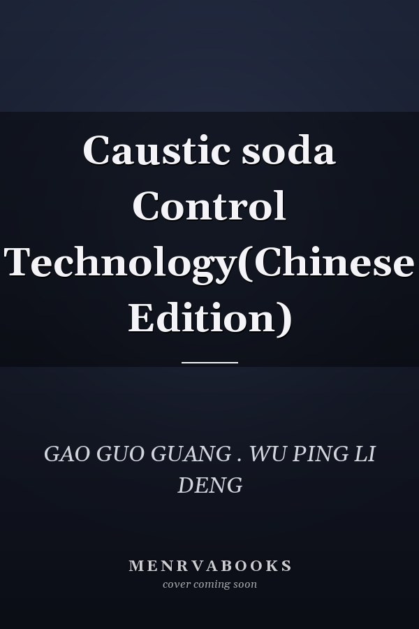 Caustic soda Control Technology(Chinese Edition)
