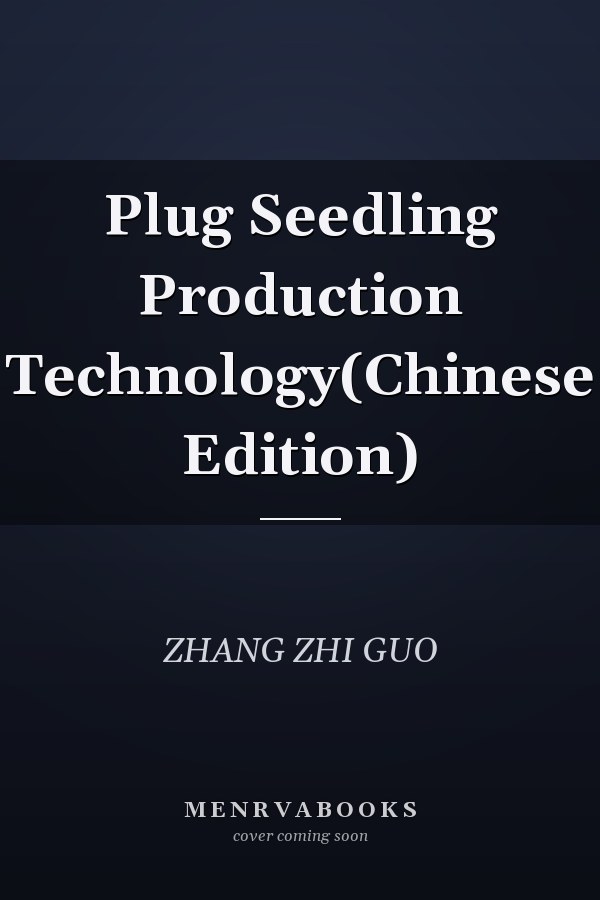 Plug Seedling Production Technology(Chinese Edition)
