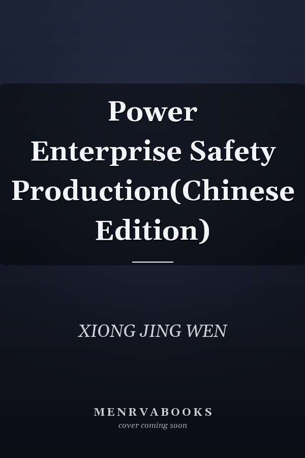 Power Enterprise Safety Production(Chinese Edition)