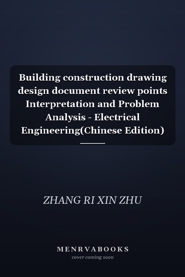 Building construction drawing design document review points Interpretation and Problem Analysis - Electrical Engineering(Chinese Edition)