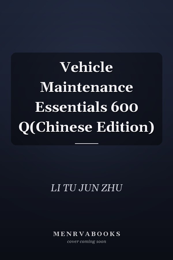 Vehicle Maintenance Essentials 600 Q(Chinese Edition)