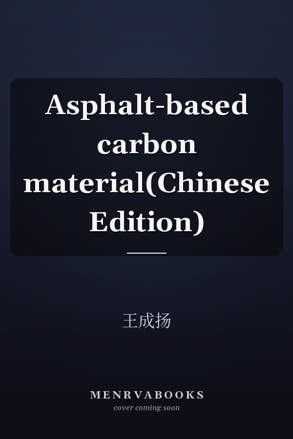 Asphalt-based carbon material(Chinese Edition)