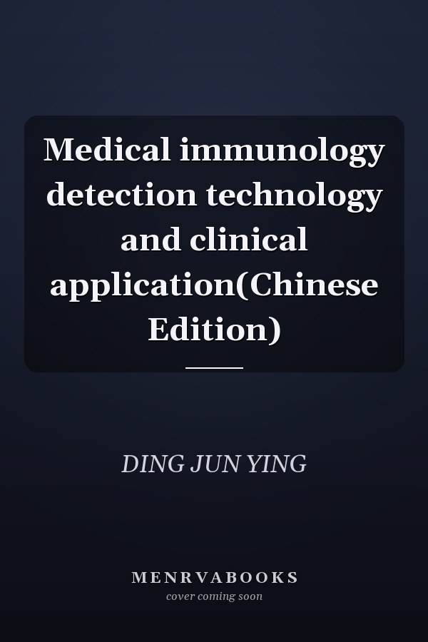 Medical immunology detection technology and clinical application(Chinese Edition)