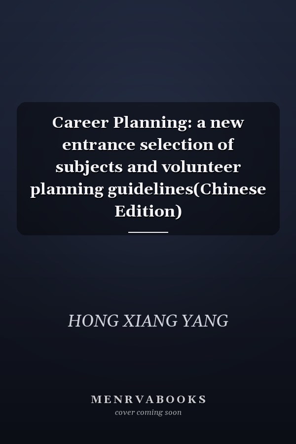 Career Planning: a new entrance selection of subjects and volunteer planning guidelines(Chinese Edition)